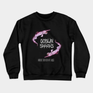 Goblin Sharks Crewneck Sweatshirt